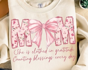 Mom She is Clothed in Gratitude Counting Blessings Every Day Png, Wildflowers Mom png, Bible Verses png,Empowered Women, Mom Coquette Bow