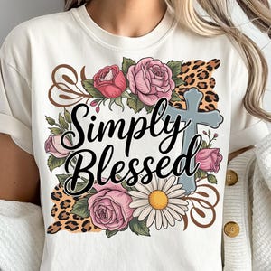 Simply Blessed Png, Christian Sublimation Png, Floral Christian Png, Bible Verse Tee Download Floral Christian Shirt Png
