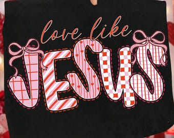Love Like Jesus png, Valentine Christian png, Pink Jesus png, Christian Valentine png,Jesus Valentine png, Religious Valentine,Valentine png