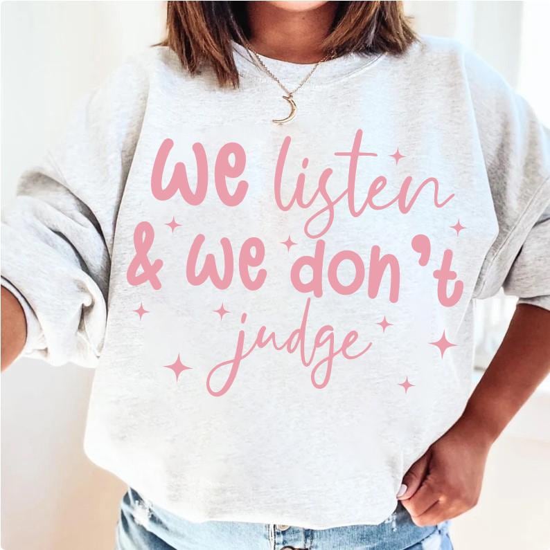 Vi lyssnar och vi dömer inte PNG digital nedladdningsfil, rolig PNG, trendig PNG, populär png, t-shirt, skjortsublimering, viral Tiktok-fras bild 3