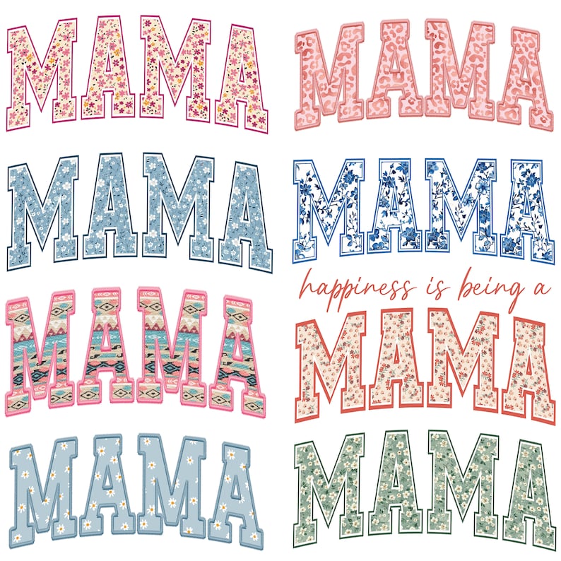 May include: A set of eight colorful "MAMA" designs with different patterns, including floral, geometric, and animal print. The text "happiness is being a mama" is included in the design.