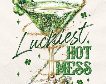 Luckiest Hot Mess PNG, Funny Drinking Martini png, Alcohol St Patricks Party png, Adult Humor Png, Lucky Sarcastic Shirt, Shamrock png