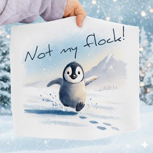 Könnte beinhalten: Eine weiße Leinwand mit einer Aquarellillustration eines Pinguins, der durch den Schnee rennt. Der Pinguin ist grau und weiß mit einem schwarzen Kopf. Der Text "Not my flock!" steht in Dunkelblau über dem Pinguin.