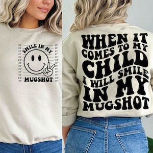 When It Comes To My Child I Will Smile In My Mugshot Png, Mama Svg Cutting File, Mom Png, Mom Svg, Mom Shirt, Funny Quote Png, Adult Humor