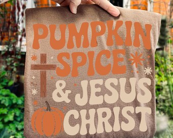 Christian Fall PNG Shirt Design, Pumpkin Spice & Jesus Christ, Religious Christian Girl Retro Christian Woman Trendy Print Sublimation File
