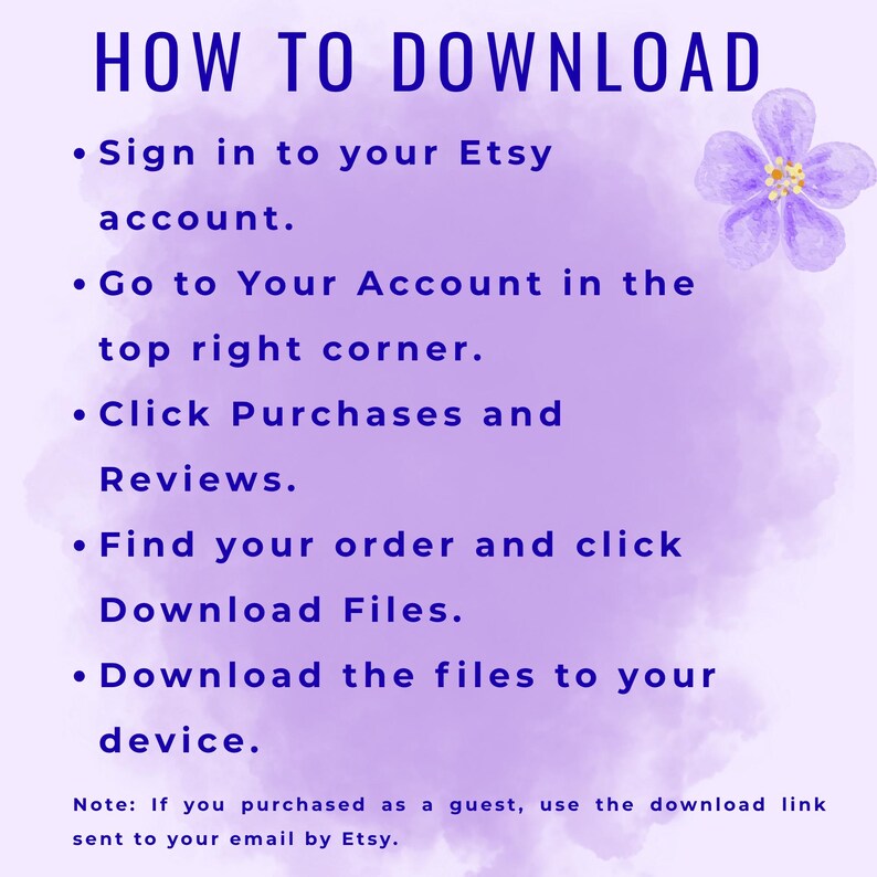 May include: A purple and white graphic with the text "HOW TO DOWNLOAD" at the top. The text provides instructions on how to download files from Etsy, including signing in, going to your account, clicking purchases, and downloading files.