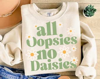 All Oopsies No Daisies PNG Diseño Digital Descargar, flores png, png floral, png divertido, png hilarante, png sarcasmo, png de moda, png simple