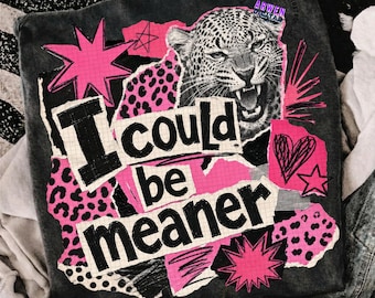 I Could Be Meaner PNG | Snarky Humor Designs | Anti Social Png | Everyday Designs Sassy Snarky Rude Coquette Bow Png Leopard Retro Design