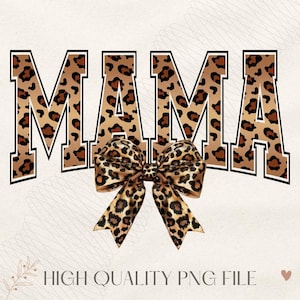 May include: A graphic design featuring the word "MAMA" in bold, black letters with a leopard print pattern. A brown and black leopard print bow is centered below the word.