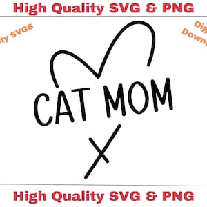 Cat MOM SVG, Cat mom png, Cat Mom Shirt svg, Cricut Cut File, Cat Mom Cup svg, Cat Mom Sticker Svg, Heart Svg, Digital Files,Silhouette 2025