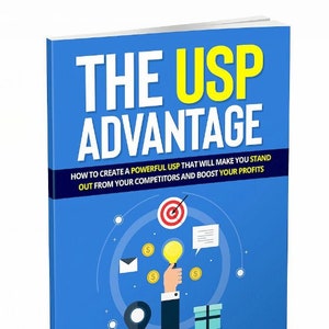 May include: A blue book cover with the title "The USP Advantage" in white and yellow text. The subtitle is "How to create a powerful USP that will make you stand out from your competitors and boost your profits". The cover features a hand holding a lightbulb with dollar signs around it, a target, a location pin, a message bubble, and an envelope.