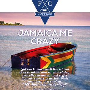 May include: A colorful boat floats in the water with a sunset in the background. The text "Jamaica Me Crazy" is written in white letters on a blue background. The text "NET WT. 16 OZ (454G)" is written in white letters on a black background. The text "INGREDIENTS: 100% Arabica Beans. Natural and Artificial Flavoring Roasted and Packed for FNG Coffees, Fayetteville, AR 72704" is written in white letters on a black background.