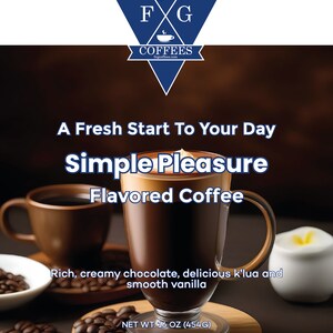 May include: A cup of coffee with a brown and white mug, a glass of coffee with a brown and white mug, and a white saucer with a yellow flower on it. The coffee is labeled "Simple Pleasure Flavored Coffee" and the text says "Rich, creamy chocolate, delicious k'lua and smooth vanilla". The coffee is from FNG Coffees, Fayetteville, AR 72704.