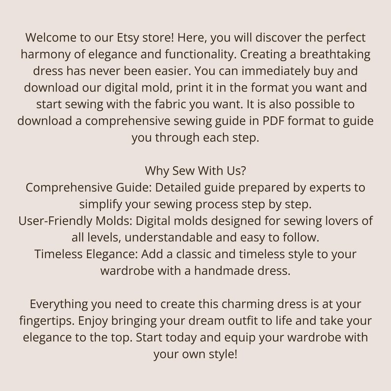 Peut inclure: Texte expliquant les avantages d'acheter un patron de couture num&eacute;rique pour une robe sur une boutique Etsy. Le texte met en avant la facilit&eacute; d'utilisation, la possibilit&eacute; d'imprimer le patron dans n'importe quelle taille et la disponibilit&eacute; d'un guide de couture complet. Le texte mentionne &eacute;galement l'&eacute;l&eacute;gance intemporelle d'une robe faite main.
