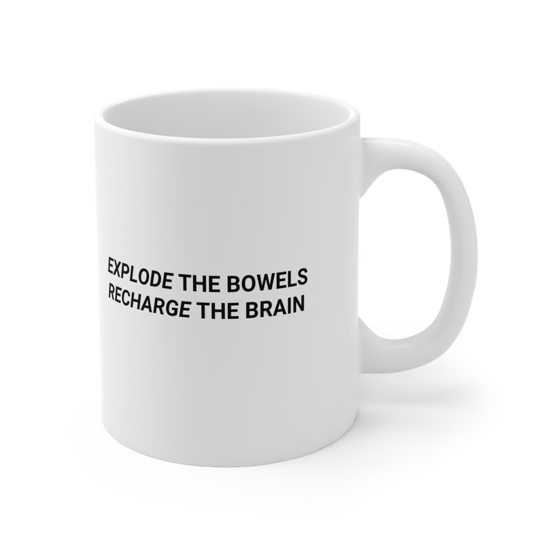 Exploding Bowels Bowels and Brain Mug | Explode the Brain Recharge the Bowels Mug ...