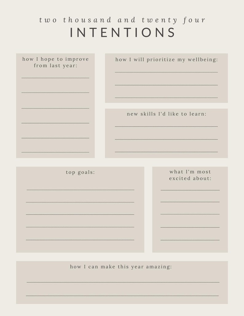 May include: A printable worksheet with a beige background and black text. The worksheet is titled "Two Thousand and Twenty Four Intentions" and includes sections for setting goals and intentions for the new year. The sections include "How I hope to improve from last year", "How I will prioritize my wellbeing", "New skills I'd like to learn", "Top goals", "What I'm most excited about", and "How I can make this year amazing".