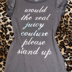 VINTAGE & RARE juicy couture shirt “will the real juicy couture please stand up”
