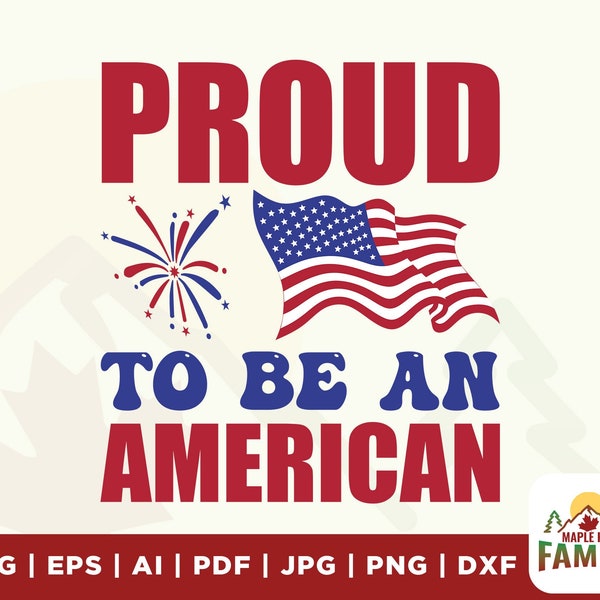 Proud to be an American svg, 4th of July svg, July 4th svg, Fourth of July, America, USA Flag svg, Independence Day Shirt, Cut File Cricut