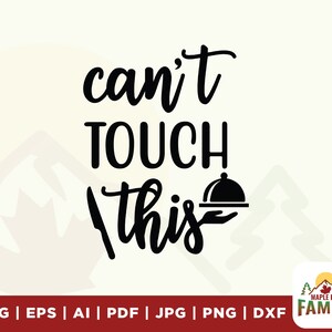 Can't Touch This svg, Kitchen svg, Baking svg, T-shirts, Can't Touch svg, Kitchen Zitat svg, Kitchen Spruch svg, Sign Kitchen svg, Touch svg