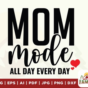 Modalità mamma tutto il giorno ogni giorno SVG, Mom Life Svg, Festa della mamma Svg, Camicia mamma Svg, Modalità mamma Svg, Vibes mamma Svg, Mamma Svg, Ragazza mamma Svg, PNG, PDF