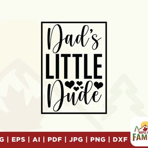 Dad&#39;s little dude svg, daddy’s boy svg, baby boy svg, onesie svg, toddler svg, png, baby boy onesie svg, daddys boy svg, png, eps dxf jpg
