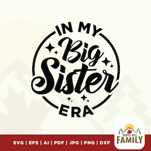 In my Big Sister Era svg, Big Sister Shirt svg, Shirts svg, Big Sister svg, Kleinkind Mädchen Big Sis svg, Schwester svg, In my Big Sister Era png