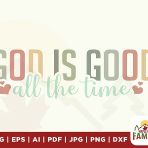 God Is Good All The Time SVG PNG, Christian women svg, boho Christian svg png, bible verse svg png, Religious svg, Jesus sublimation, cricut