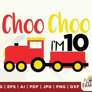 Choo Choo I’m 10 svg, Boy Train Design, choo choo svg, dix ans disant, Silhouette, 10e anniversaire couper fichier, vinyle, fer sur, fichiers Cricut