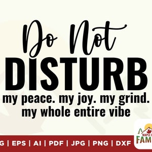 Do Not Disturb svg, Funny Cut File, Funny svg, dxf, eps, png,  Quote, Silhouette, Cricut, Digital File, sublimation, vinyl, iron on, circut