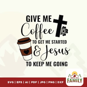 Give Me Coffee & Jesus SVG, Bible svg, Christian svg, Bible svg, Bible Quotes svg, Quotes svg, tshirt svg, DTG Designs, cricut, vinyl, decal