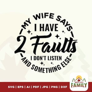 Mijn vrouw zegt dat ik twee fouten heb SVG, grappige SVG, grappige citaten SVG, mijn vrouw SVG, paar SVG, bestanden voor cricut, silhouet, sublimatie, clipart