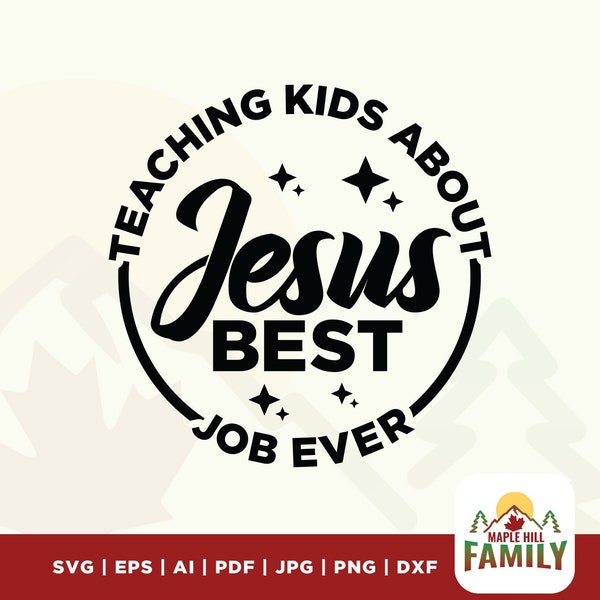 Teaching Kids About Jesus Best Job Ever svg, Jesus Best Job ever svg,Teacher Shirt svg, Jesus Shirt svg, Teacher svg, Gift For Teacher svg