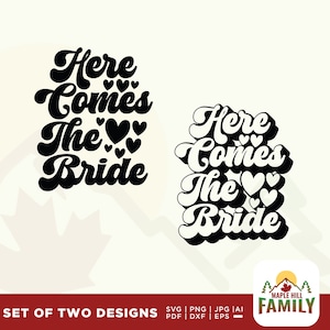 Here Comes the Bride Svg, Bride svg, Wedding Party svg, Bachelorette party svg, Bridesmaid svg, Bride Squad svg, cricut files, silhouette