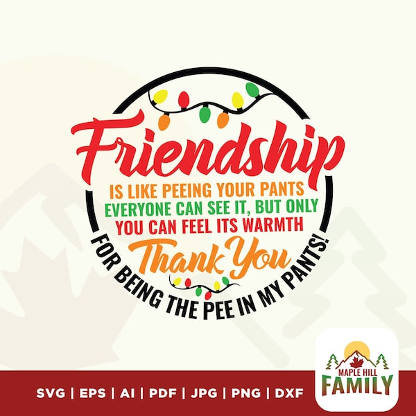 L’amitié est comme faire pipi dans votre pantalon svg, Merci svg, Funny Friendship Christmas Ornament svg, Friendship Christmas Gift svg, sublimation