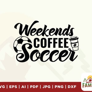 Weekends koffie voetbal SVG, weekends SVG, koffie SVG, voetbal SVG, voetbal moeder SVG, voetbal seizoen SVG, sport SVG, bestanden voor cricut, afdrukbaar