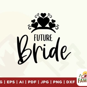 Zukünftige Braut svg, Hochzeit Party svg, Brautparty svg, Braut svg, Verlobungsgeschenk svg, Dateien für Cricut, sofortiger download, Silhouette