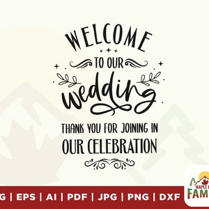 Welcome To Our Wedding svg, Wedding Welcome svg, Wedding Sign, Wedding Svg, marriage svg, files for cricut, instant download, sublimation