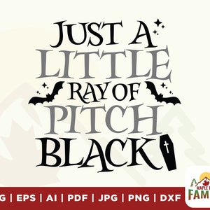 Just a Little Ray Of Pitch Black svg, Halloween svg, Witch Png, Halloween png, Spooky Png, Funny Quote, Waterslides, cricut, sublimation