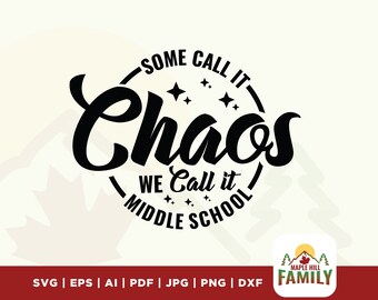 May include: Black and white graphic design with the text "Some call it Chaos, We call it Middle School".