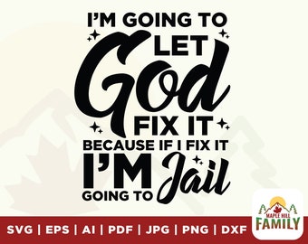 I'm Going To Let God Fix It Svg, Mom Humor Svg, mom svg, mama svg, Humor Svg, Christian Quotes Svg, Funny Coffee Svg, files for cricut