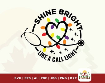 Funny Nurse Christmas SVG, Shine Bright Call Light Design (Digital Download)