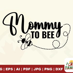 Mommy To Bee SVG File, Expecting Mom To Be SVG Instant Download, Cricut or Silhouette Svg, Mom Cut File, Mommy Png, sublimation