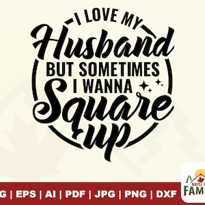 Amo a mi esposo, pero a veces quiero cuadrar las cosas SVG, mi esposo SVG, PNG divertido, humor para adultos PNG, esposa PNG, esposa SVG