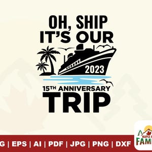 Oh, Ship It's Our 15th Anniversary Trip 2023 SVG, il nostro 2023 SVG, Crociera di anniversario SVG, Buon anniversario, Maglietta da crociera, SVG divertente