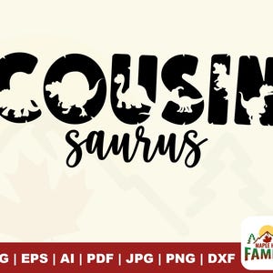 Cousin Saurus Svg, T-Rex Dinosaur Svg, Birthday, Dino Clipart, T Rex Shirt Design, Cousins Cut Files, Silhouette, Cricut, Dxf, Eps, vinyl