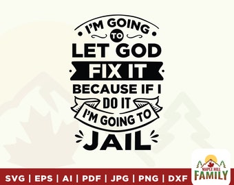 Let God Fix It SVG, Christian Quote Files for Cricut (Digital Download)