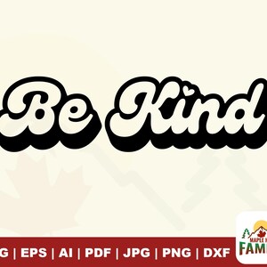 Be Kind svg, Kindness svg, Art Zitat svg, Süßes Sprichwort, Inspirational, Positives Zitat svg, Motivations svg, Lehrer svg, Dateien für Cricut
