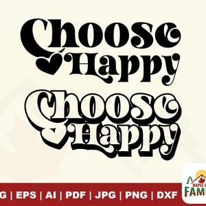 Escolha SVG de felicidade, SVG de rosto feliz, SVG inspirador, SVG de citação positiva, SVG de manifestação, SVG motivacional, SVG de amor próprio, arquivos para Cricut