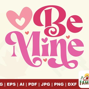 Be Mine Valentine&#39;s Day SVG: Heart Love Design (Digital Download