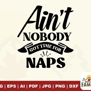 Personne n'a le temps pour la sieste SVG, Svg sarcastique, Svg impertinent, Svg pour tout-petits, chemise drôle, couper des fichiers pour Cricut, silhouette, vecteur imprimable